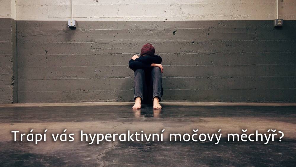 hyperaktivní močový měchýř